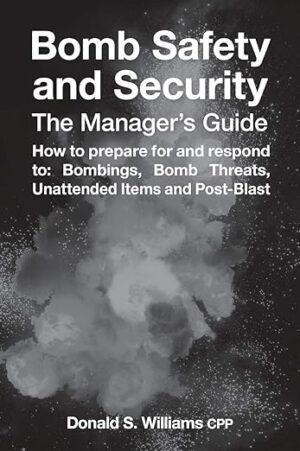 Bomb Safety and Security:The Manager's Guide